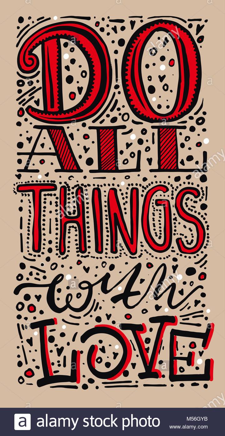quote-do-all-things-with-love-hand-drawn-typography-poster-for-greeting-M56GYB.jpg